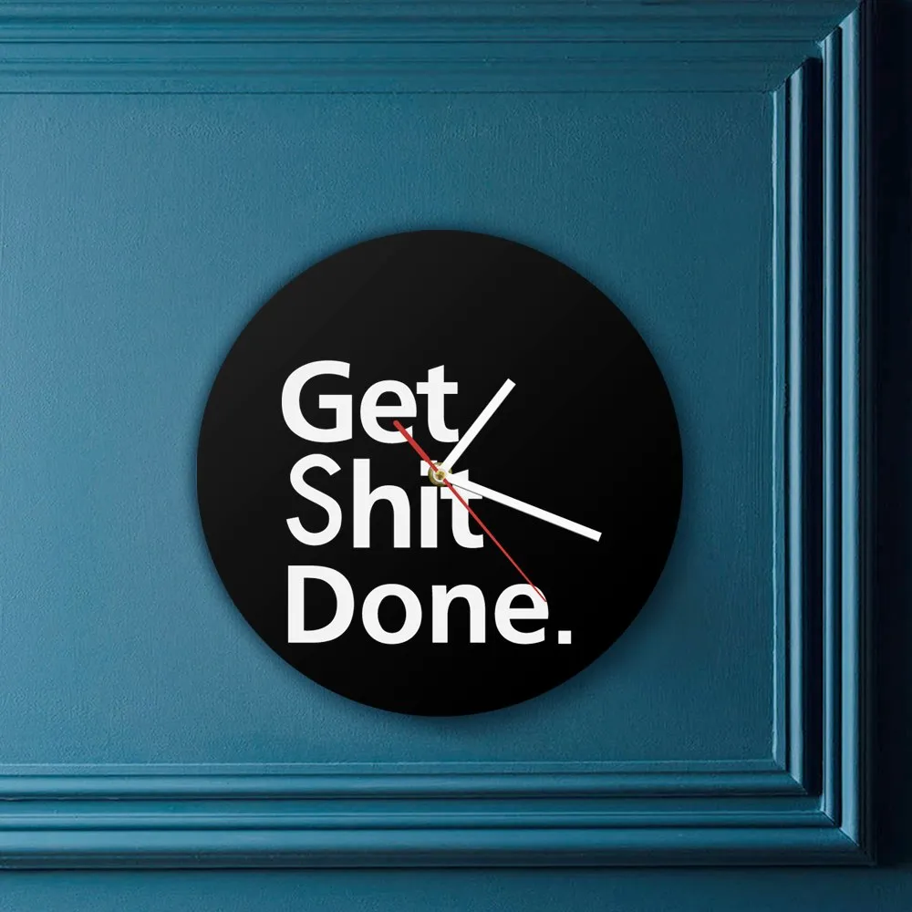 Get Shit Done Wall Clock Decorative Timepiece For Your Walls Motivational Life Motto Wall Art Wall Watch Man Cave Office Clock