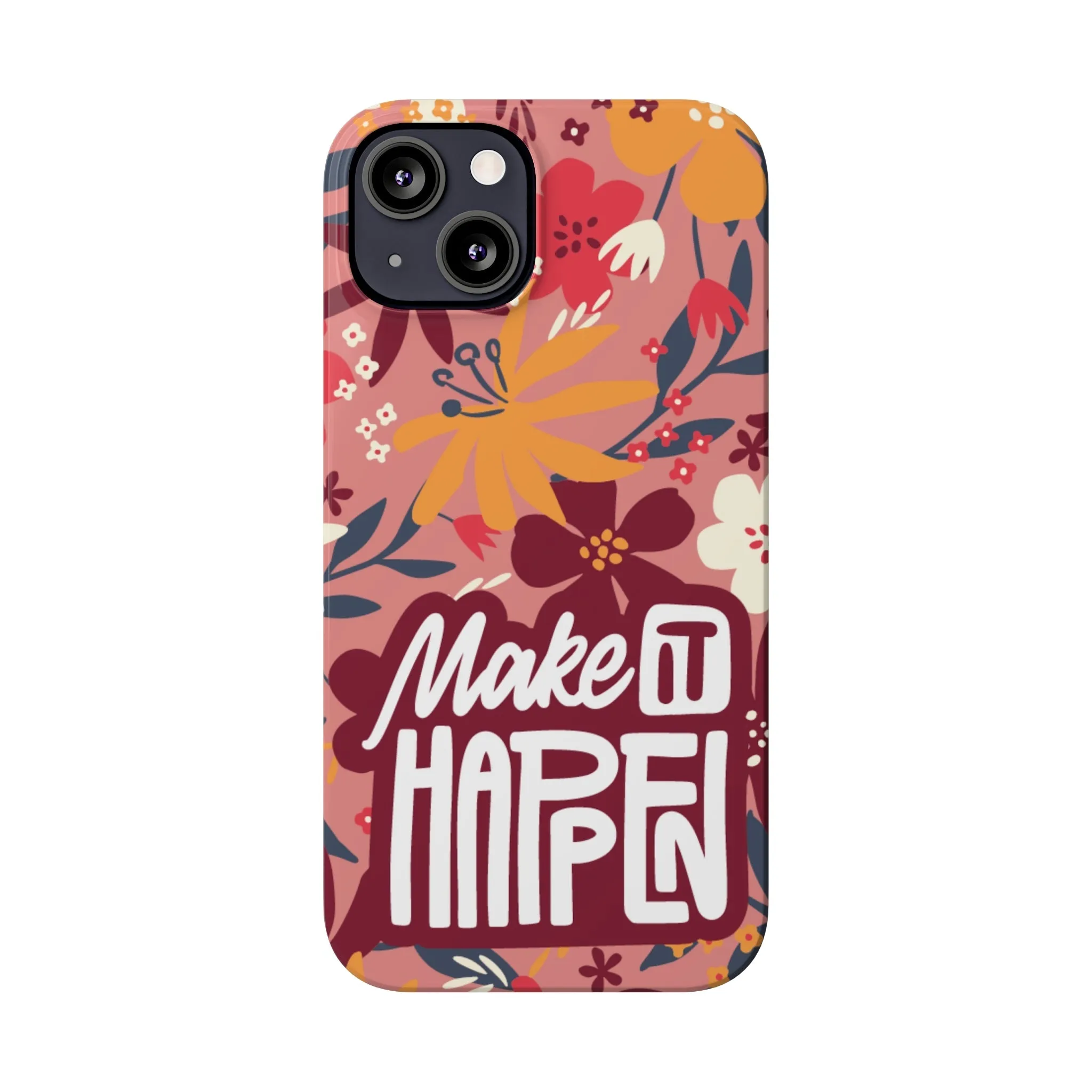 Make It Happen Mauve Floral iPhone Case - Stylish and Motivational Protective Cover
