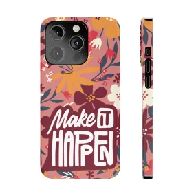 Make It Happen Mauve Floral iPhone Case - Stylish and Motivational Protective Cover
