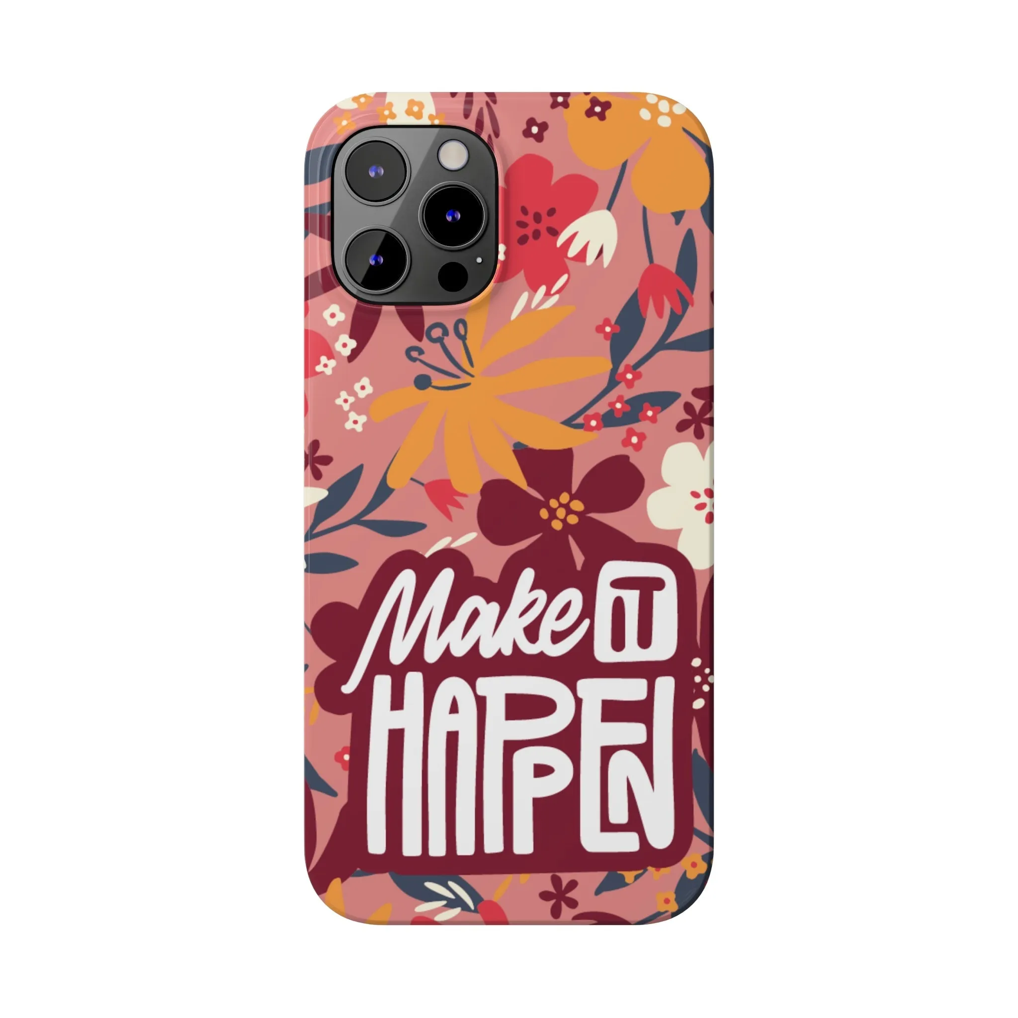 Make It Happen Mauve Floral iPhone Case - Stylish and Motivational Protective Cover