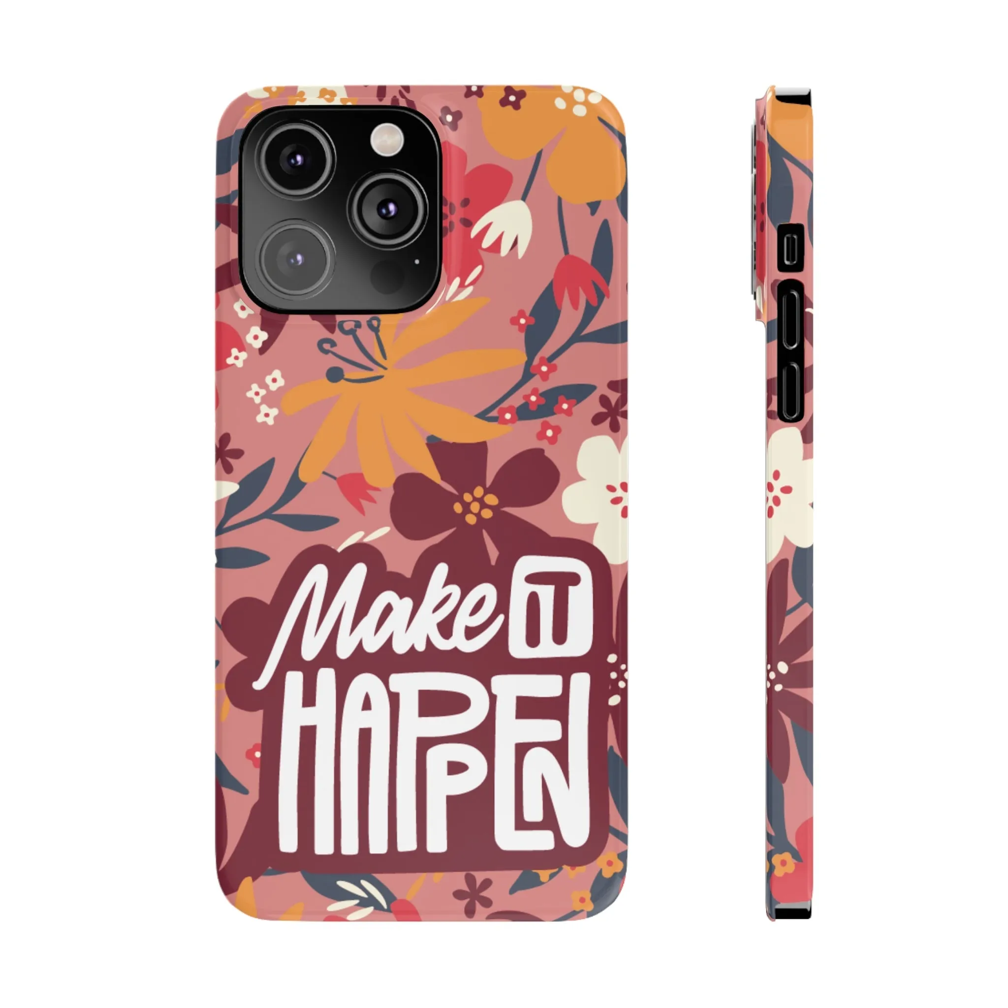 Make It Happen Mauve Floral iPhone Case - Stylish and Motivational Protective Cover