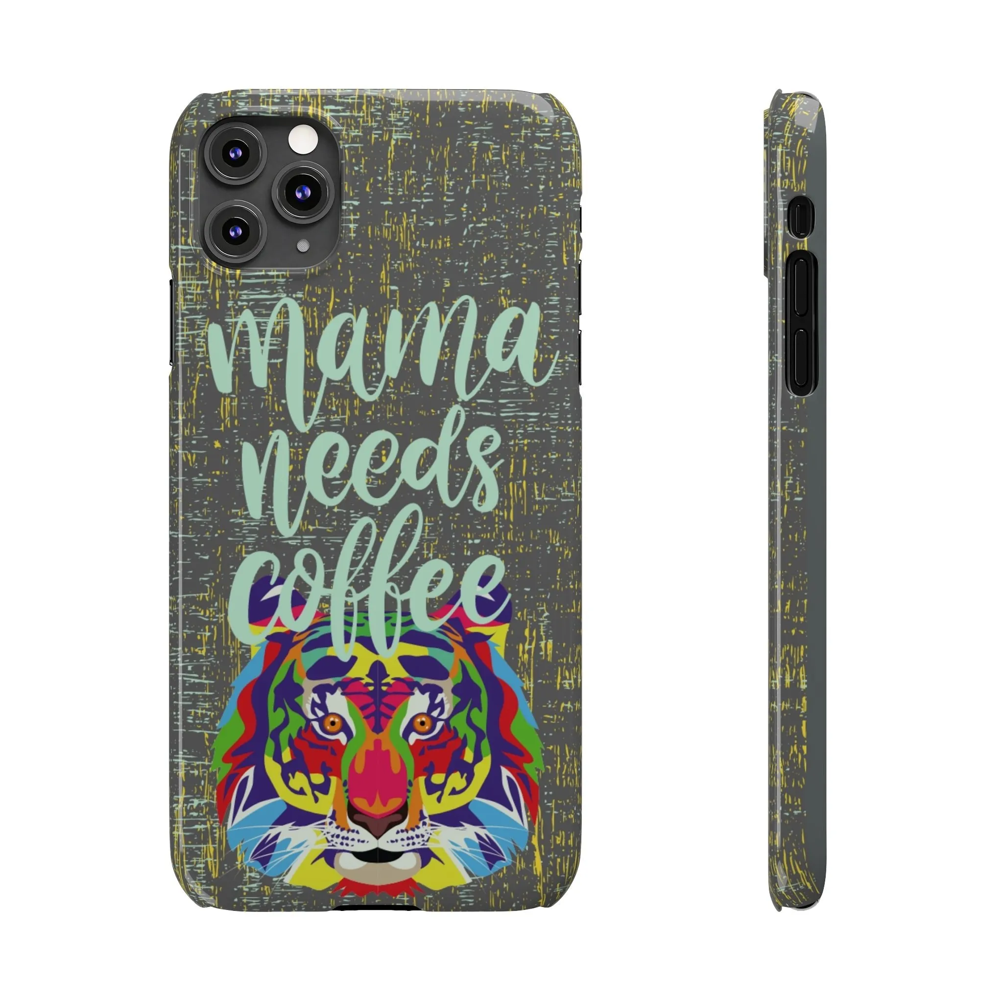 Mama Needs Coffee Tiger iPhone Case - Stylish and Empowering Protective Cover