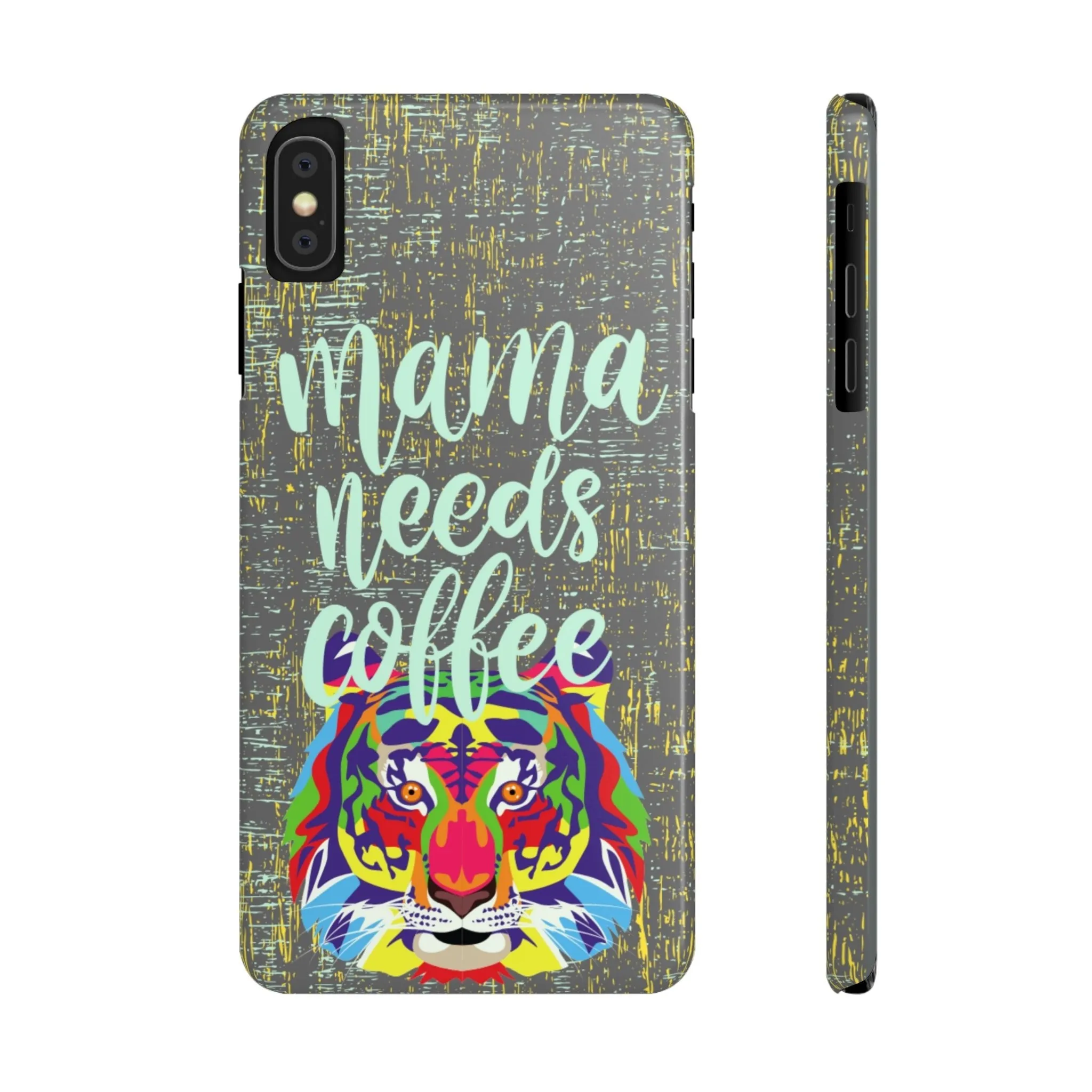 Mama Needs Coffee Tiger iPhone Case - Stylish and Empowering Protective Cover