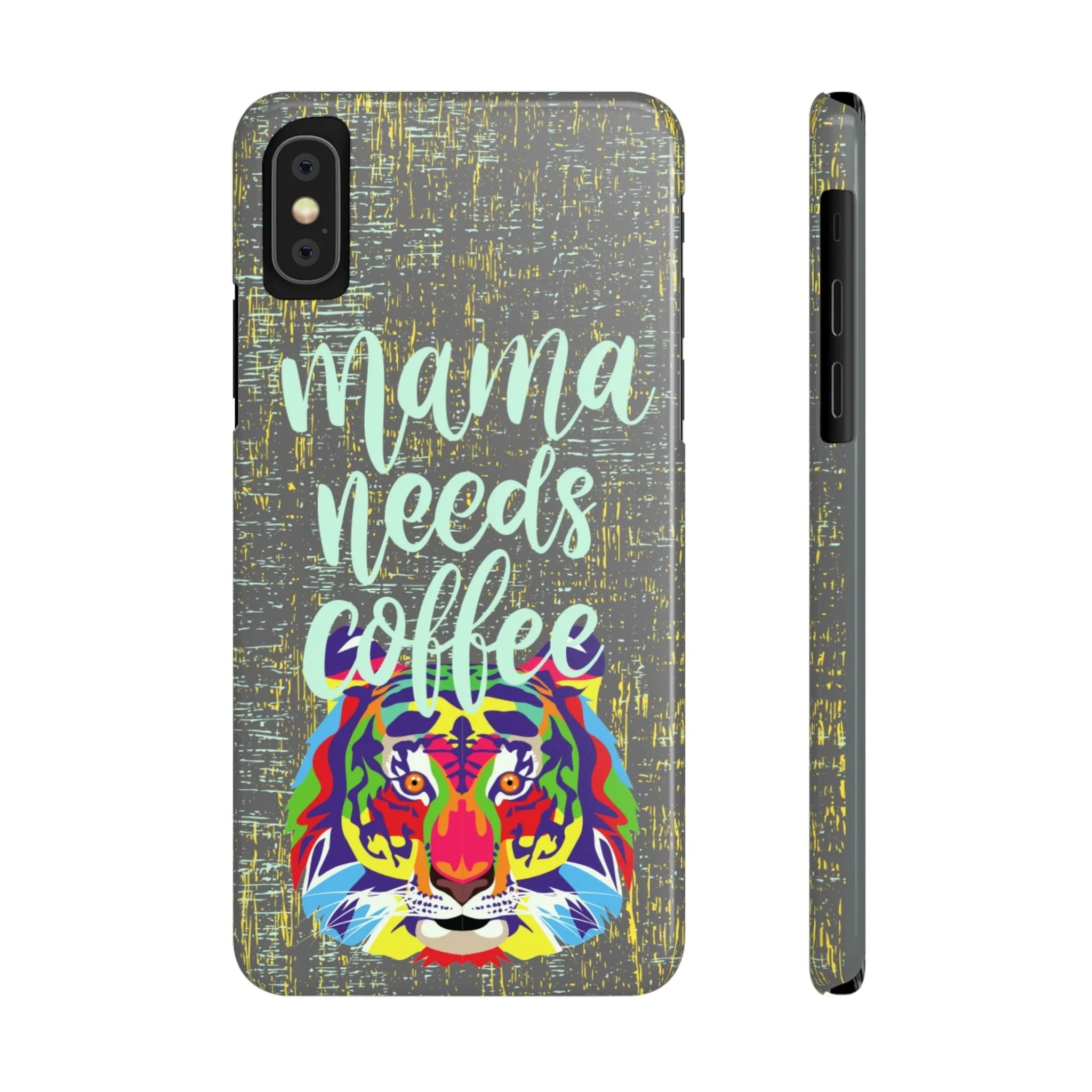 Mama Needs Coffee Tiger iPhone Case - Stylish and Empowering Protective Cover