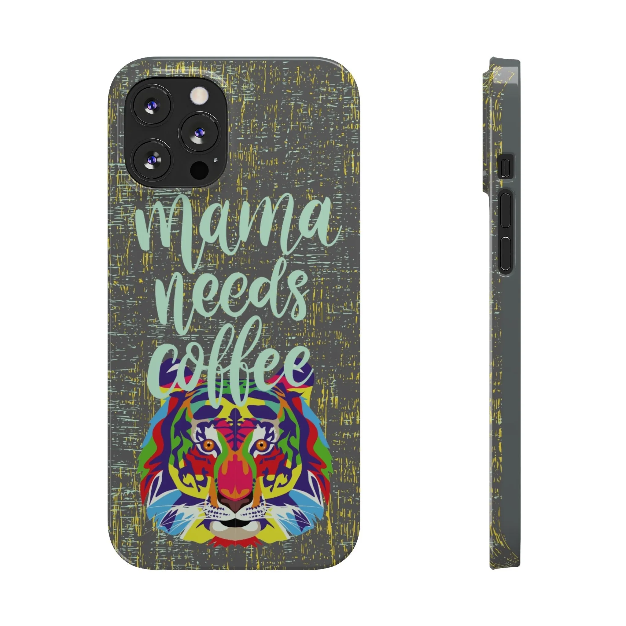 Mama Needs Coffee Tiger iPhone Case - Stylish and Empowering Protective Cover