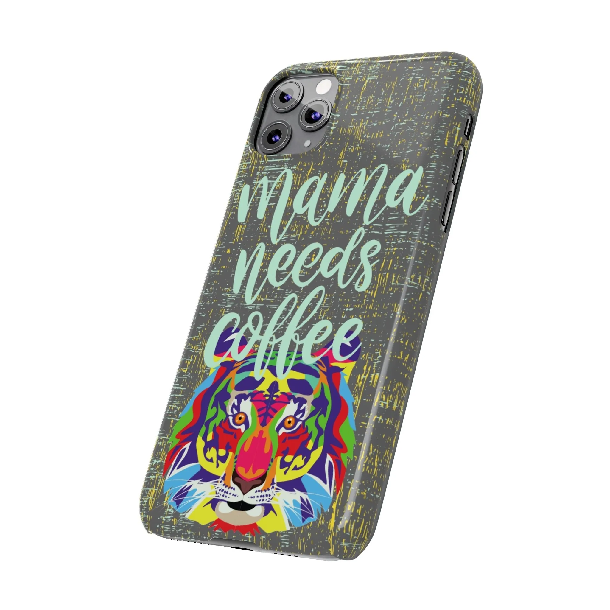 Mama Needs Coffee Tiger iPhone Case - Stylish and Empowering Protective Cover
