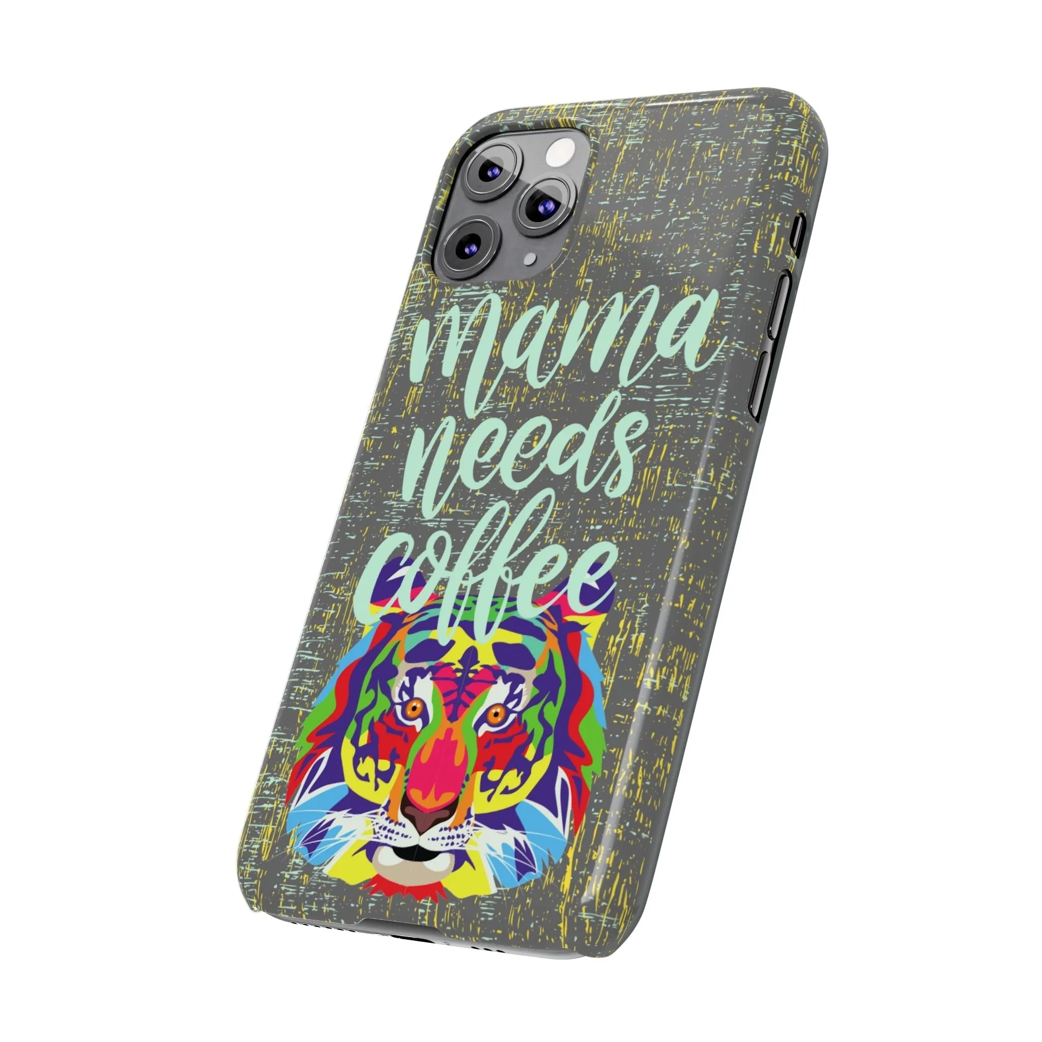 Mama Needs Coffee Tiger iPhone Case - Stylish and Empowering Protective Cover