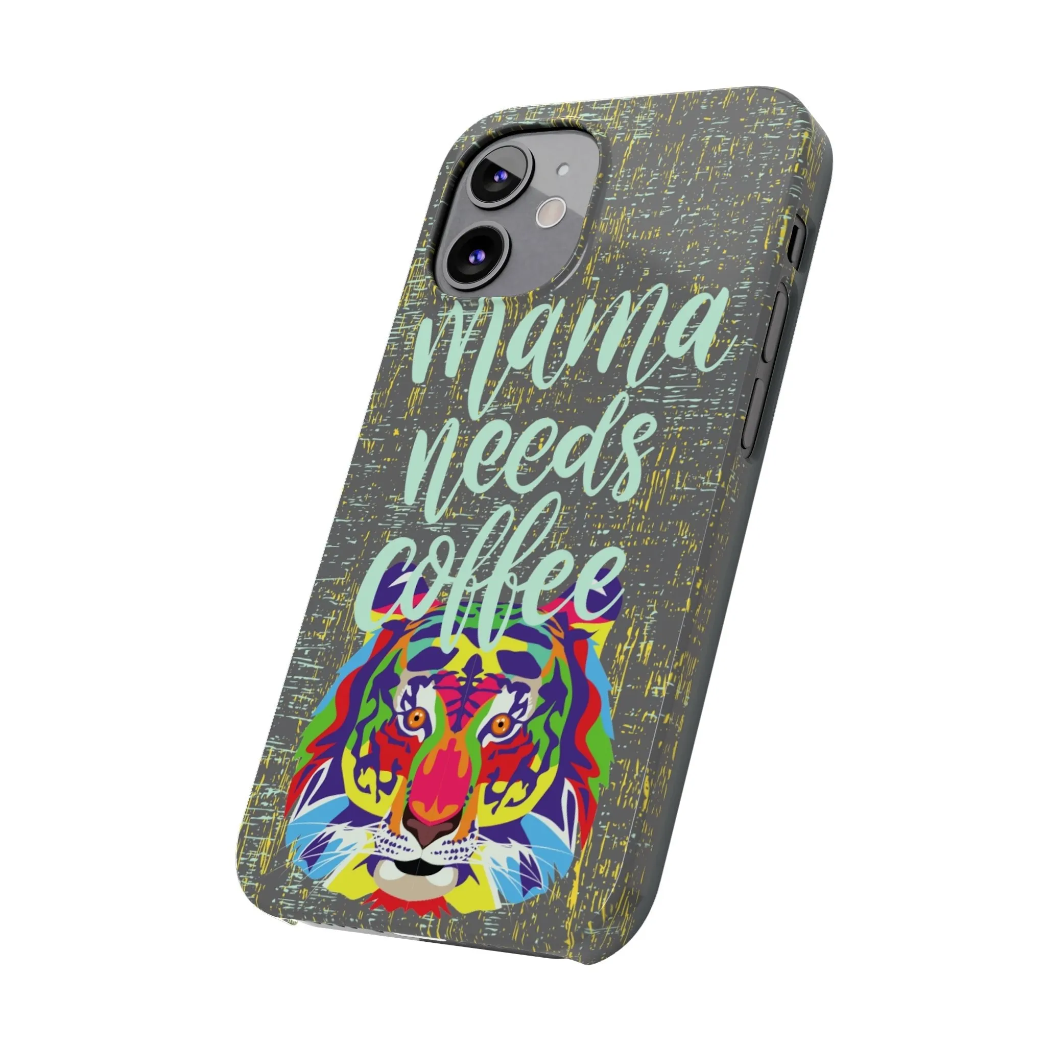 Mama Needs Coffee Tiger iPhone Case - Stylish and Empowering Protective Cover