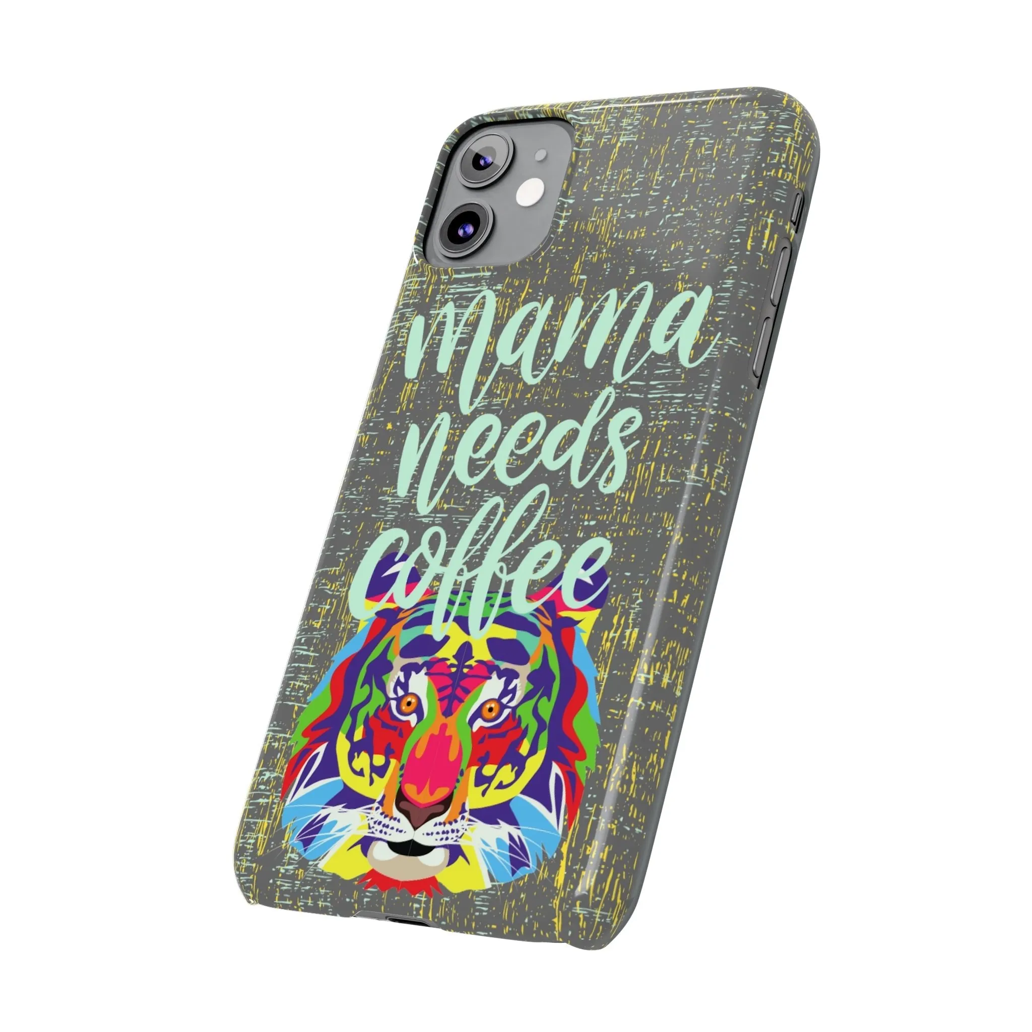 Mama Needs Coffee Tiger iPhone Case - Stylish and Empowering Protective Cover