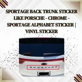 Sportage Back Trunk Sticker Like Porsche - Chrome - Sportage Alphabet Sticker | Vinyl Sticker